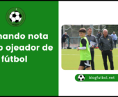 Tomando nota como ojeador de fútbol | ¿Porque y como?