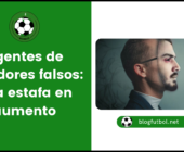 Agentes de jugadores falsos: una estafa en aumento